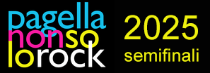 Pagella Non Solo Rock 2025 - semifinali