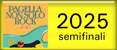 Semifinali Pagella Non Solo Rock 2025